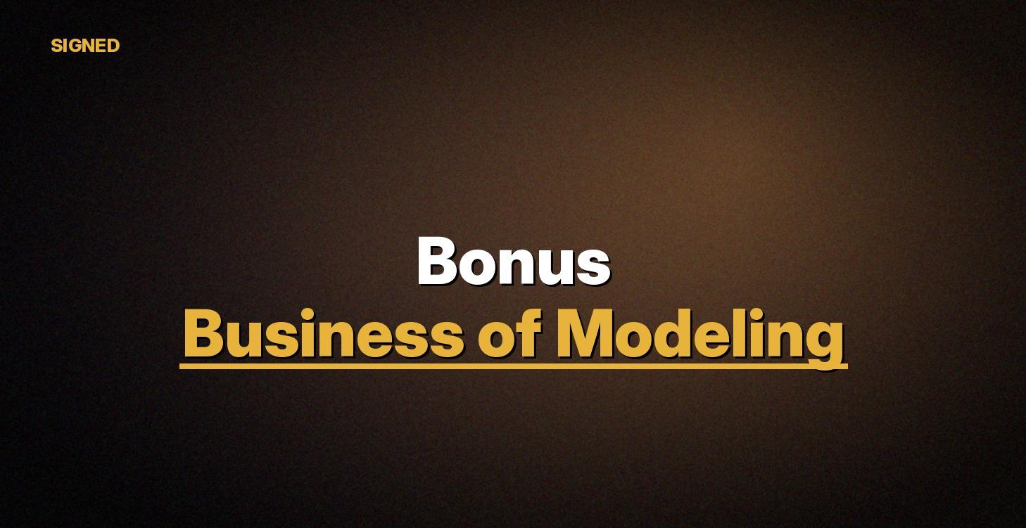 Bonus: The Business of Modeling